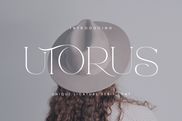 Utorus: A Stylish Serif Font for Modern Branding